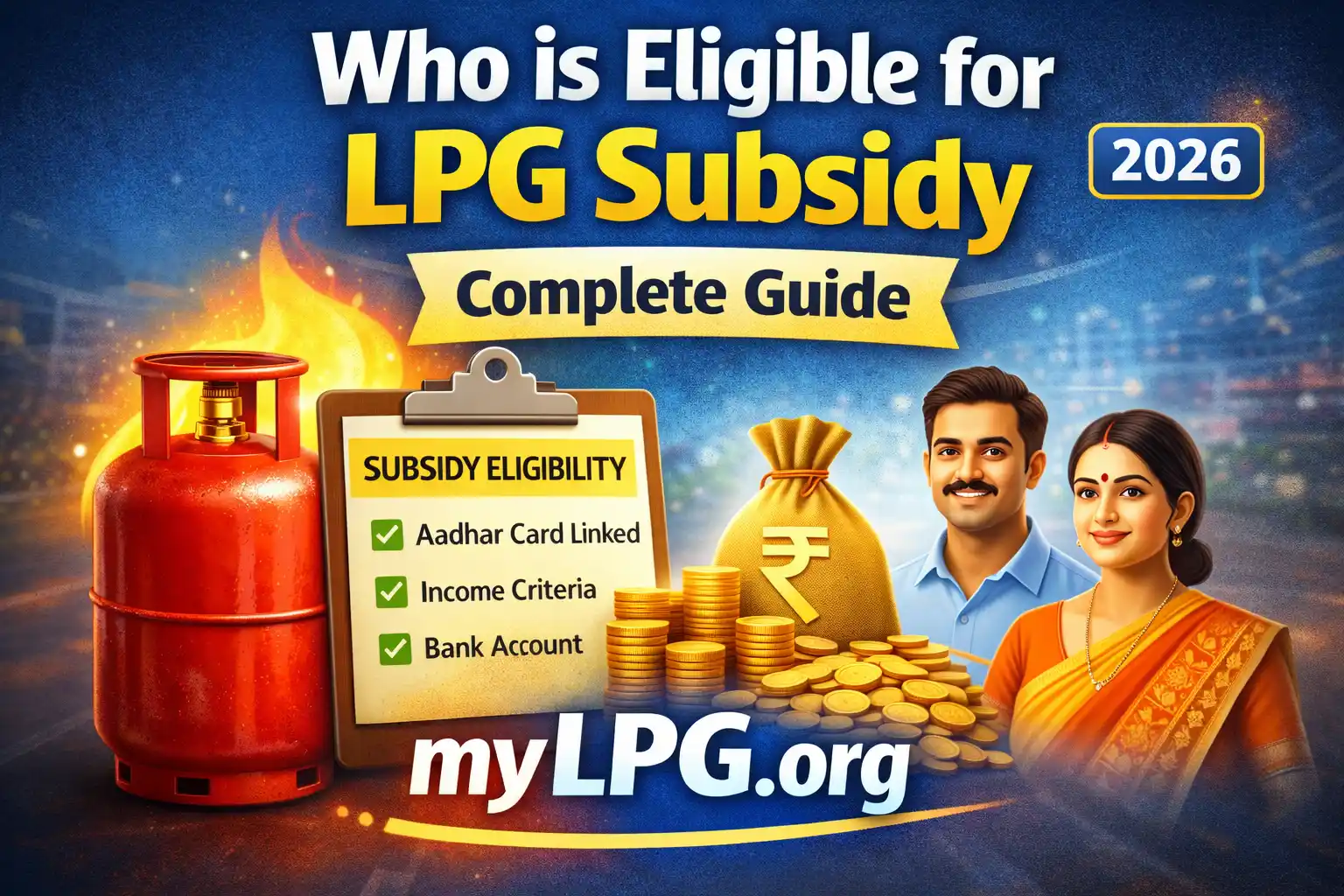 Who is eligible for LPG subsidy in 2026 – subsidy checklist with LPG cylinder, family and mylpg.org